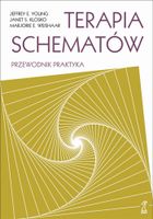 Terapia schematów. Przewodnik praktyka Janet S. Klosko;Jeffrey E. Young;Ma…