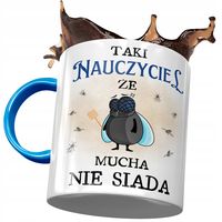 Kubek Błękitny Dla Nauczyciela Że Mucha Nie Siada Z Nadrukiem Ze Zdjęciem
