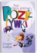Ilustrowana książka dla dzieci "Nowe kłopoty detektywa Pozytywki" - Twarda