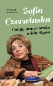 Zofia Czerwińska. Całuję Prawe Oczko Misia Rysia