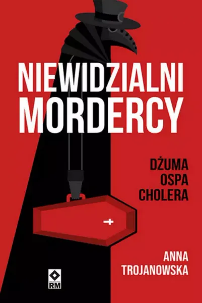 Niewidzialni mordercy Dżuma, ospa, cholera zdjęcie 1