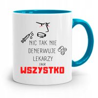 Kubek Błękitny Dla Doktora Nic Tak Nie Denerwuje Z Nadrukiem Ze Zdjęciem