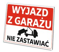 TABLICZKA WYJAZD Z GARAŻU NIE ZASTAWIAĆ GRUBA 3 MM 32x21 CM UV