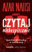 Czytaj niebezpiecznie. Wywrotowa siła literatury na burzliwe czasy