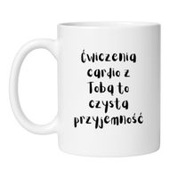 KUBEK "ĆWICZENIA CARDIO Z TOBĄ TO CZYSTA PRZYJEMNOŚĆ"