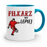 Kubek Błękitny Dla Piłkarza Zawodnika Wie Lepiej Z Nadrukiem Ze Zdjęciem