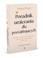 Poradnik umierania dla początkujących - Simon Boas