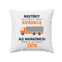 Niektórzy nazywają mnie kierowcą - tata - poduszka na prezent dla taty