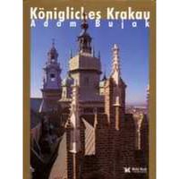 KRÓLEWSKI KRAKÓW - KÖNIGLISCHES KRAKAU ADAM BUJAK