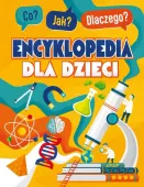 Co? Jak? Dlaczego? Encyklopedia mądrego dzieciaka