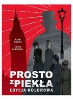 Prosto z piekła. Edycja kolorowa - Alan Moore
