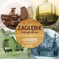 Zagłębie, którego nie ma / A Zaglebie that no longer exists