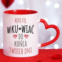 KUBEK Biały Uchwyt Serce Czerwone BĘDĘ CIĘ WKU*WIAĆ DO KOŃCA na WALENTYNKI
