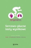 Sercowo-płucne testy wysiłkowe Kompendium Ewa Straburzyńska-Migaj