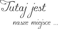 100X50CM TUTAJ JEST NASZE MIEJSCE NAKLEJKA