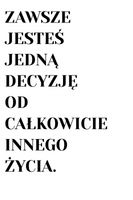 Plakat 40x60cm Z Napisami Nowoczesny Cytat Jedna Decyzja