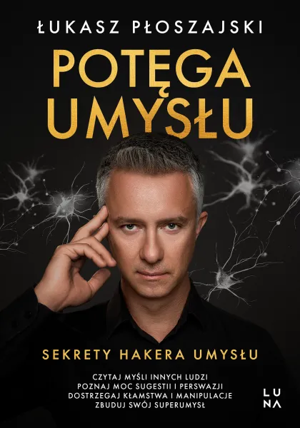 Potęga umysłu. Sekrety Hakera Umysłu zdjęcie 1