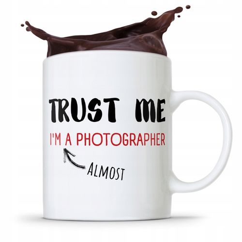 Kubek Dla Fotografa Trust Me Im A Photographer Z Nadrukiem Ze Zdjęciem na Arena.pl