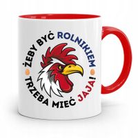 Dla Rolnika Kubek Czerwony Trzeba Miec Jaja Z Nadrukiem Ze Zdjęciem