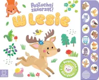 W lesie. Posłuchaj zwierząt! Książeczka z dźwiękami