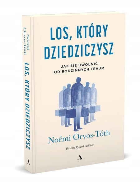 Los, który dziedziczysz. Jak się uwolnić od rodzinnych traum zdjęcie 1