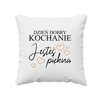 Dzień dobry Kochanie, jesteś piękna - poduszka na prezent