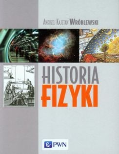 Historia fizyki Wróblewski Andrzej Kajetan