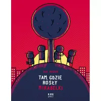 Tam, gdzie rosły mirabelki