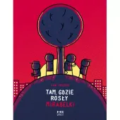 Tam, gdzie rosły mirabelki