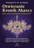 Otwieranie Kronik Akaszy piąty element przebudzenia świadomości Maureen J.