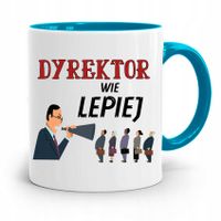 Dla Dyrektora Kubek Błękitny Dyrektor Wie Lepiej Z Nadrukiem Ze Zdjęciem