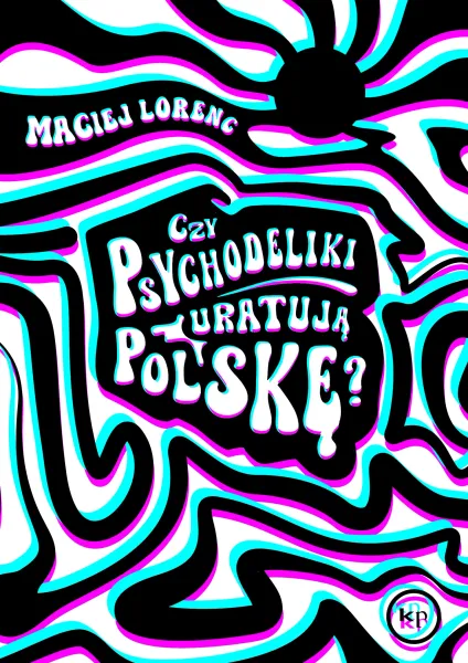 Czy psychodeliki uratują Polskę? zdjęcie 1