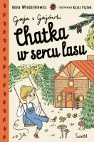 Gaja Z Gajówki. Tom 1. Chatka W Sercu Lasu