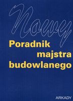 Nowy poradnik majstra budowlanego praca zbiorowa