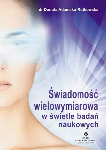Świadomość Wielowymiarowa W Świetle Badań Naukowych na Arena.pl