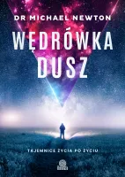 Wędrówka Dusz. Tajemnice Życia Po Życiu