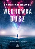 Wędrówka Dusz. Tajemnice Życia Po Życiu