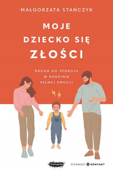 Moje dziecko się złości Droga do spokoju Stańczyk zdjęcie 2