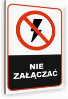 Tabliczka znak informacyjny 20x15 Biała NIE ZAŁĄCZAĆ Aluminiowa NADRUK UV