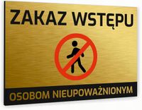 Tabliczka znak informacyjny 40x30 Złota ZAKAZ WSTĘPU Nierdzewna NADRUK UV