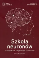 Szkoła Neuronów. O Nastolatkach, Kompromisach I Wychowaniu