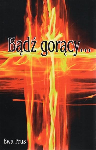 Bądź gorący... - Ewa Prus - oprawa miękka zdjęcie 1