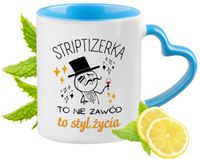 Dla Striptizerki Kubek Błękitny Z Uszkiem W Kształcie Serca Na Prezent