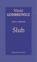 Ślub. Pisma zebrane - Witold Gombrowicz
