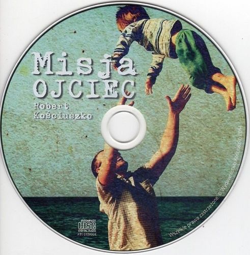Misja ojciec - Robert Kościuszko - audiobook CD na Arena.pl