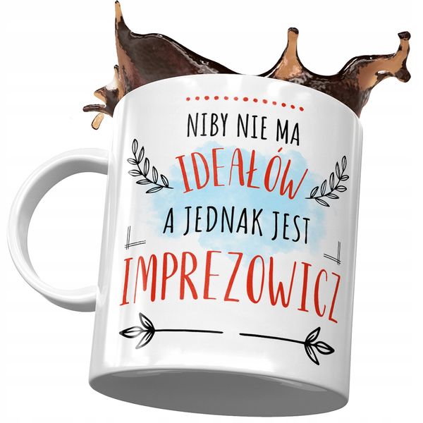 Kubek Dla Imprezowicza Niby Nie Ma Ideałów Z Nadrukiem Ze Zdjęciem zdjęcie 1