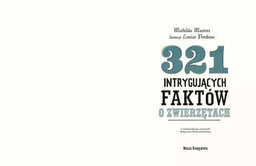 Książka edukacyjna dla dziecka - 321 intrygujących faktów o zwierzętach na Arena.pl