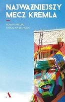 Najważniejszy mecz Kremla