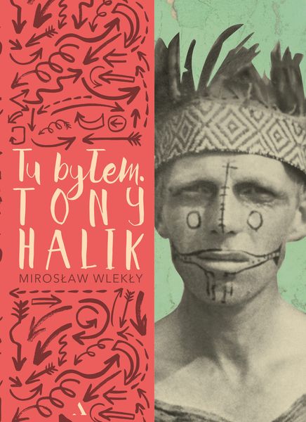 Tu byłem. Tony Halik [okładka miękka] zdjęcie 1