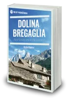 Dolina Bregaglia. Alpy Szwajcarskie dla każdego